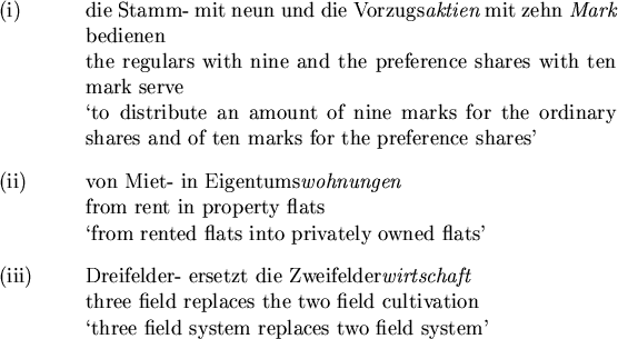 \begin{examples}\item[i] die Stamm- mit neun und die Vorzugs{\em aktien} mit zeh...
...tivation \\
\lq three field system replaces two field system'
\par
\end{examples}